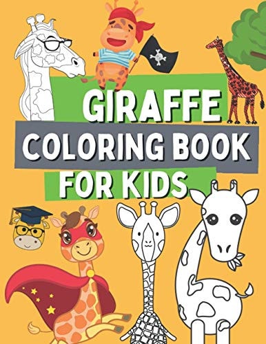 Giraffe Coloring Book For Kids Wild Safari Animal Coloring Pages For Toddlers with Dancing with a Giraffe In The Plane, On a Bicycle, On a Rocking Horse, Car and Many More!