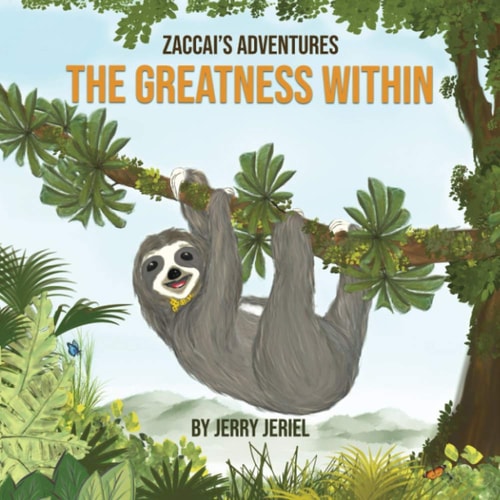 Zaccai's Adventures The Greatness Within An Inspirational Rhyming Picture Book about Self-acceptance, Friendship, Learning to Deal with Obstacles and Overcome Fear.