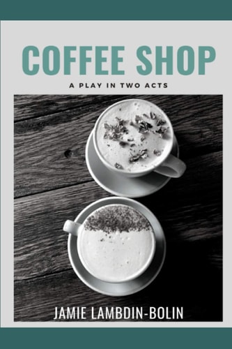 Coffee Shop A Play in Two Acts