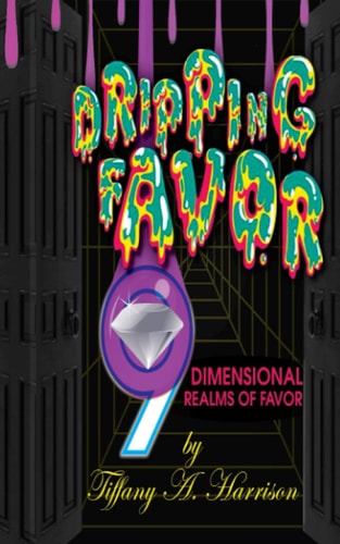 Dripping FAVOR 9 Dimensional Realms of FAVOR