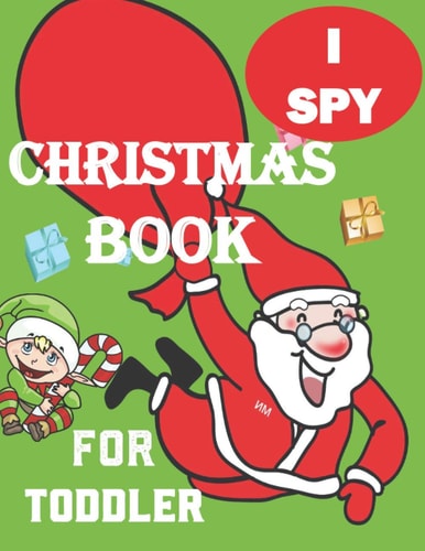 I Spy Christmas Book for Toddler A Fun Coloring Activity Books And Guessing Game For Kids, Toddlers and Preschool, Christmas Gifts For Kids Gift