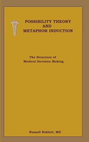 Possibility Theory and Metaphor Induction The Structure of Medical Decision Making