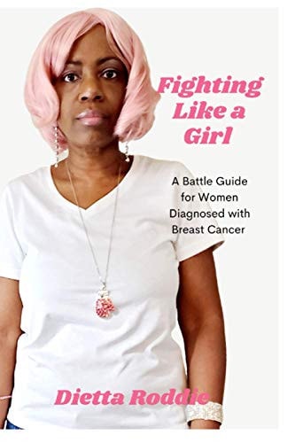 Fighting Like a Girl A Battle Guide For Women Diagnosed With Breast Cancer