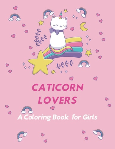 CATICORN LOVERS a Coloring Book for Girls SELF-ESTEEM &CONFIDENCE Coloring Book for Caticorn Lovers - 77 Pages, 8.5"x11"