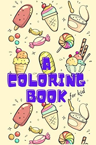 A Coloring Book for Kids A Fun Coloring Gift Book Simple Picture Coloring Books Kids Ages 2-4, Early Learning, Preschool and Kindergarten
