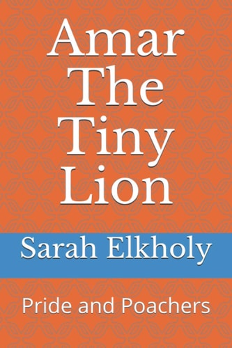 Amar The Tiny Lion Pride and Poachers