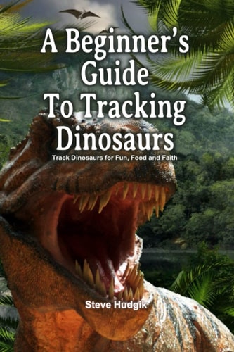 A Beginner's Guide To Tracking Dinosaurs Track Dinosaurs and Discover Truth