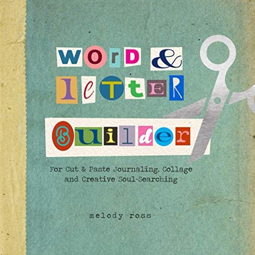 Word and Letter Builder For Cut & Paste Journaling, Collage and Creative Soul-Searching