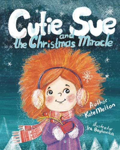 Cutie Sue and the Christmas Miracle A Heartwarming and Magical Children's Book