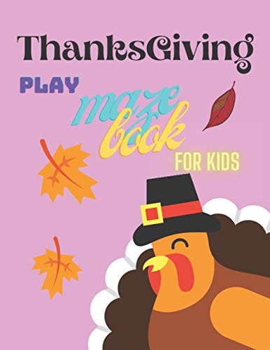 Thanksgiving Mazes A Fun Maze Book Gift For Pre-Schoolers and Kids 2-6