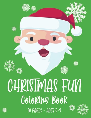 Christmas Fun - 50 Coloring Pages Holiday Activity Book for Kids Ages 4-8