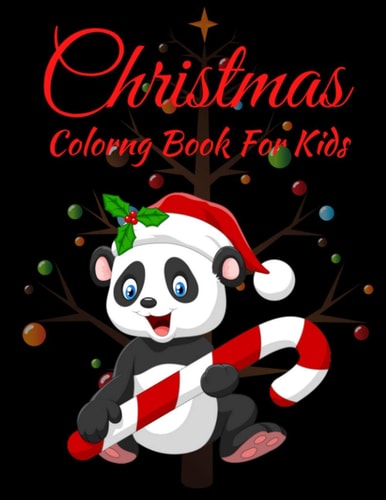 Christmas Coloring Book For Kids Easy and Cute Christmas Holiday Coloring Designs for Children . Great Gift for Girls, Toddlers, Preschoolers.