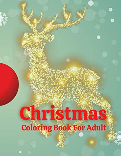 Merry Christmas Coloring Book For Adults New and Expanded Editions, 100 Unique Designs, Christmas Trees, Wreaths, and More !