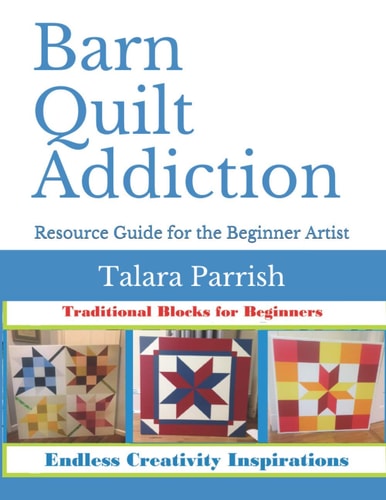 Barn Quilt Addiction Beginner's Resource Guide