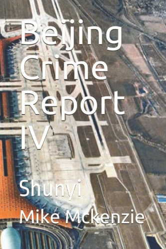 Beijing Crime Report IV Shunyi