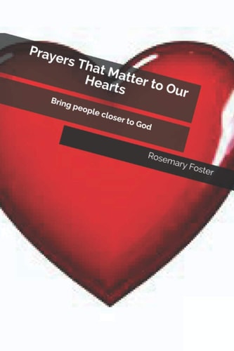 Prayers That Matter to Our Hearts Bring People Closer To God