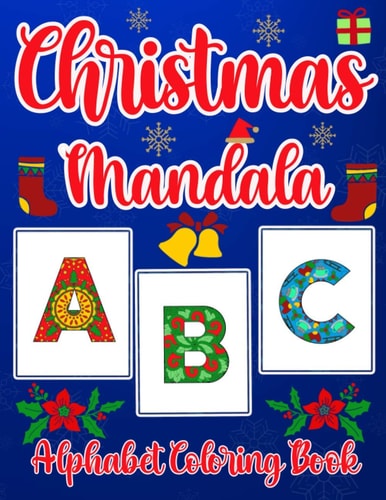 Christmas Mandala Alphabet Coloring Book Stress Relief Christmas Mandala Alphabet Coloring Book For Adults, Girls and Kids
