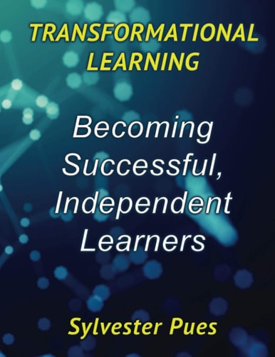 Transformational Learning Becoming Successful, Independent Learners
