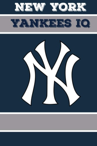 New York Yankees IQ Calling All New York Yankees Fans