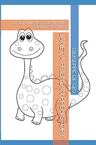 Janet a Friend in Prehistory Janet and His Inseparable Friend Dinopinto