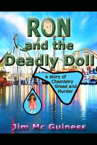 Ron and the Deadly Doll A Story of Chemistry, Greed, and Murder.