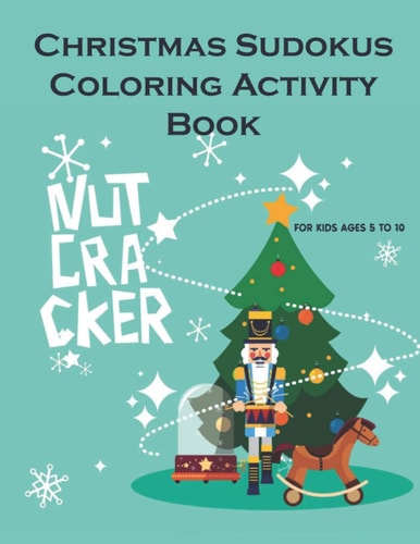 Christmas Sudokus Coloring Activity Book For Kids Ages 5 to 10 Fun Book Of Entertaining Games And Activities For Young Kids, Coloring Designs