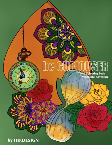 Escape with Colouring. Colouring Book. Wonderful Adventure. Be Curiouser