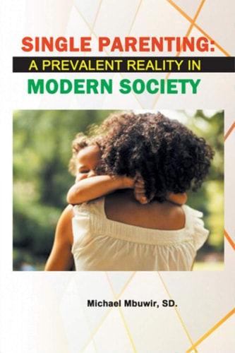 Single Parenting A Prevalent Reality in Modern Society
