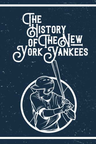 The History of The New York Yankees Gifts For New York Yankees Fan