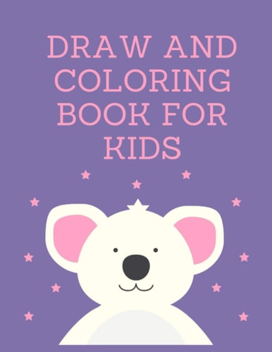 Draw and Coloring Book for Kids Kids Coloring Activity Books Colors, and Animals!