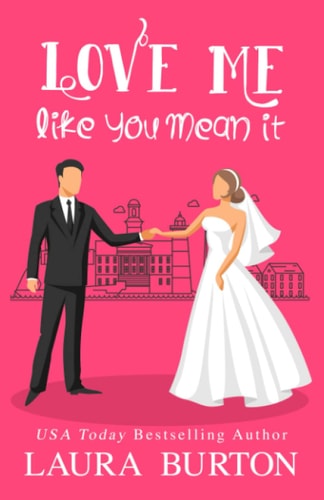 Love Me Like You Mean It A Sweet Romantic Comedy