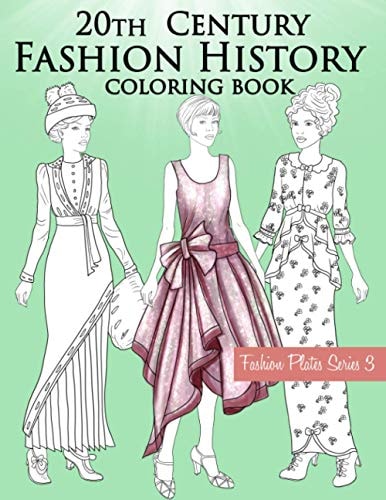 20th Century Fashion History Coloring Book Vintage Coloring Book for Adults with Twentieth Century Fashion Illustrations from 1900s to 1990s
