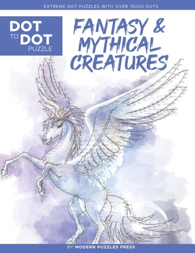 Fantasy & Mythical Creatures - Dot to Dot Puzzle (Extreme Dot Puzzles with Over 15000 Dots) by Modern Puzzles Press Extreme Dot to Dot Books for Adults - Challenges to Complete and Color