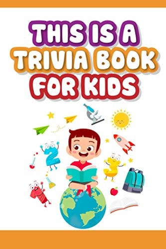 This is a Trivia Book for Kids Would You Rather Game Book For Kids 6-12 Years Old