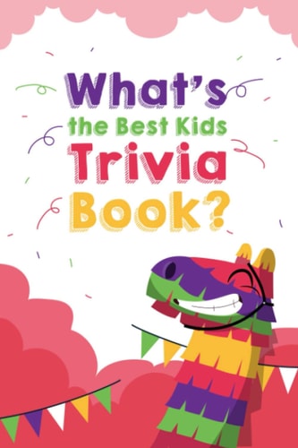 What's the Best Kids Trivia Book Awesome Riddles And Trick Questions For Kids