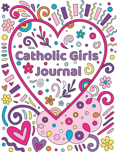 Catholic Girls Journal Catholic Girls Guided Journal and Bible Verse Coloring Book for Girls|Catholic Activity Book for Kids|Christian Activity Book|Christian Journal for Girls|Girls Bible Verse Coloring