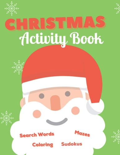 Christmas Activity Book Activity Book for Kids Ages 4-8 Mazes, Puzzles, Sudokus, Coloring Pages⎮100 Pages of Fun ⎮ Creative Christmas Activity
