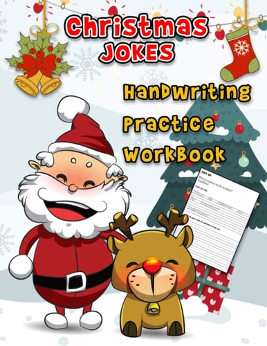 Christmas Jokes Handwriting Practice Workbook A Humorous Word Tracing Workbook With 55 Jokes To Practice Writing For Kids In Kindergarten First Grade and Second Grade ( Xmas Books for Kids )
