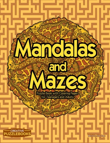 Mandalas and Mazes Puzzle Book with Coloring Pages for Teenagers and Adults