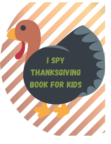 I Spy Thanksgiving Book For Kids Ages 2-5 Toddlers and Preschoolers Guessing Game and Coloring
