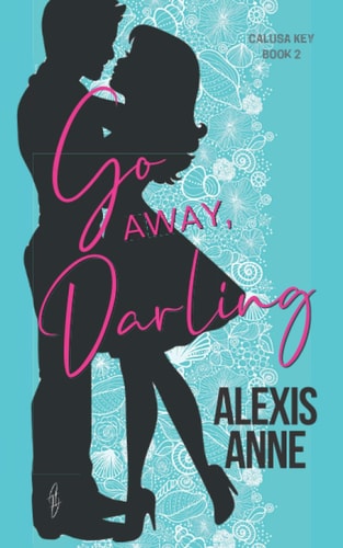 Go Away, Darling A Small Town Friends to Lover Sports Romance