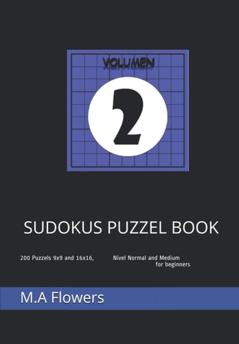 Sudokus Puzzel Book 200 Puzzels 9x9 and 16x16, Nivel Normal and Medium for Beginners
