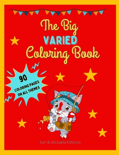 The Big Varied Colouring Book Because We Don't Want to Eat Peas Every Day, We Don't Want to Color Unicorns Or Dinosaurs for 50 Pages Either! 90 Assorted Coloring Pages for Girls and Boys. A Gift Full of Fun. 80's Air!