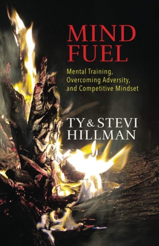 Mind Fuel Mental Training, Overcoming Adversity, and Competitive Mindset