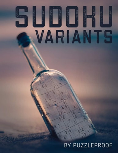 Sudoku Variations Puzzle Book 3 180 Large Print Sudoku Variants For Anyone Who Loves Advanced Sudokus. Sudoku Triathlon, Twins, Sudoku X, Samurai, 16X16, Hyper, Marathon, Samurai And 12X12. One Sudoku Per Page. Solutions To All Puzzles Included.