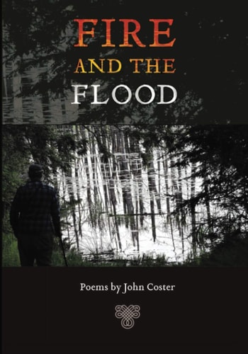 Fire and the Flood A Book of Poems