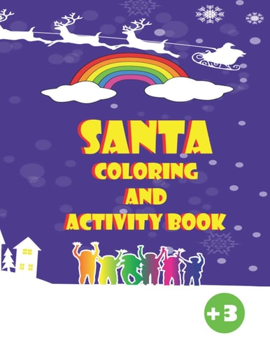 Santa Coloring And Activity Book A Fun Christmas Book for Your Kids Ages 3-8 with a Lot of Coloring Pages, Tracing Drawing, Alphabet, Numbers and Much More