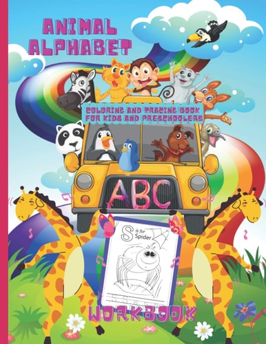 Animal Alphabet Coloring And Tracing Book For Kids And Preschoolers. ABC Workbook. ABC Animal Coloring Letter Tracing Book For Kids to Learn Through Play. Practice Pen Control to Trace and Write ABC Letters Activity Workbook.