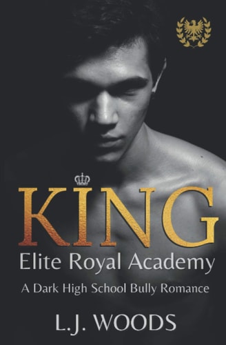 King A Dark High School Bully Romance
