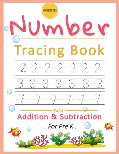 Number Tracing Book for Pre K Trace Numbers Workbook for Kids. Addition and Subtraction for Pre K; Ages 3+, Number Tracing Book for Preschoolers. Preschool Numbers Tracing Math Practice Workbook. Math Activity Book. Number Tracing for Toddlers